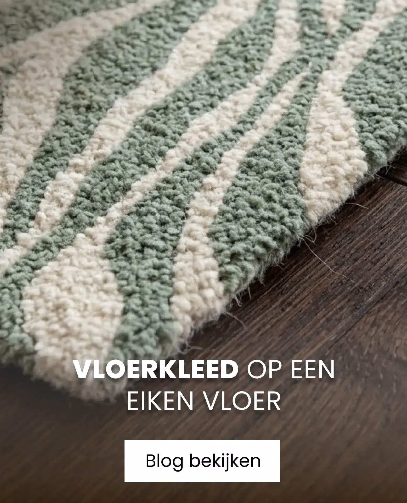 groene vloerkleed op eiken vloer