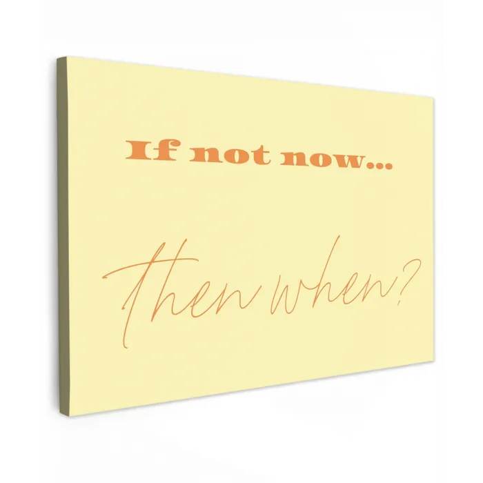 Geel - Oranje - if not now then when canvas 2cm klein -z3d