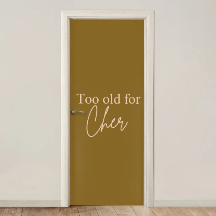 Groen - Too old for cher - Roze deurposter klein -3d_beige