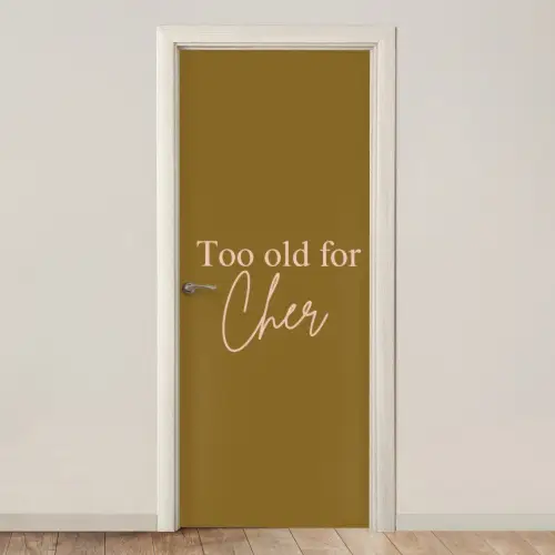 Groen - Too old for cher - Roze deurposter klein -3d_beige