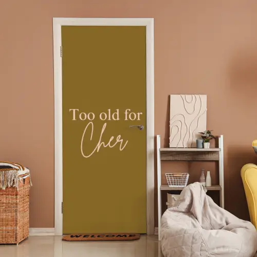 Groen - Too old for cher - Roze deurposter klein -sfeer1