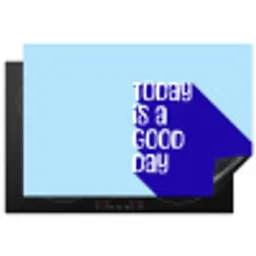 Today is a good day - Blauw - Schaduw Inductie beschermer vinyl 3mm klein -3d