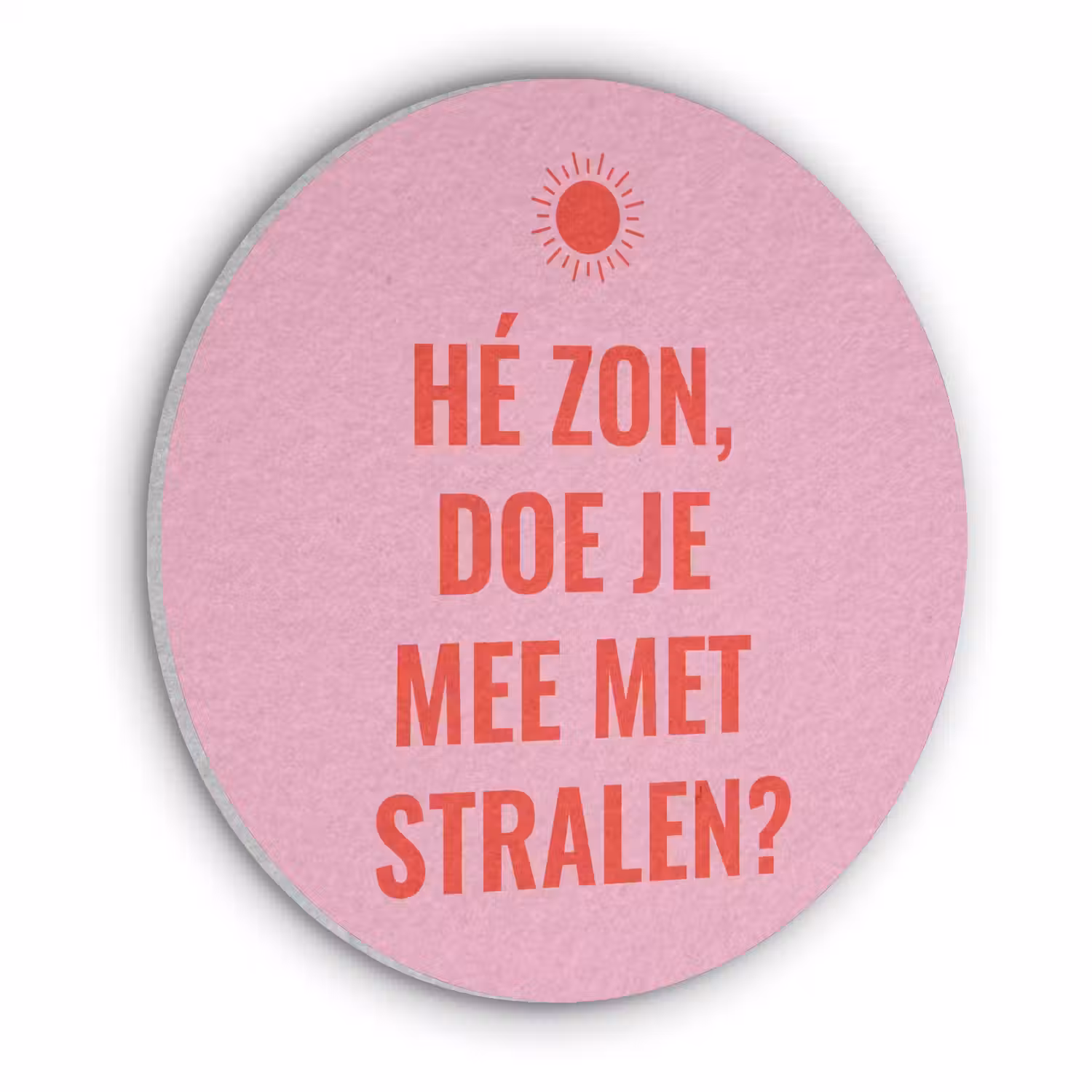 Roze - Zon - Quote Akoestische PET Vilt - Rond klein -3d