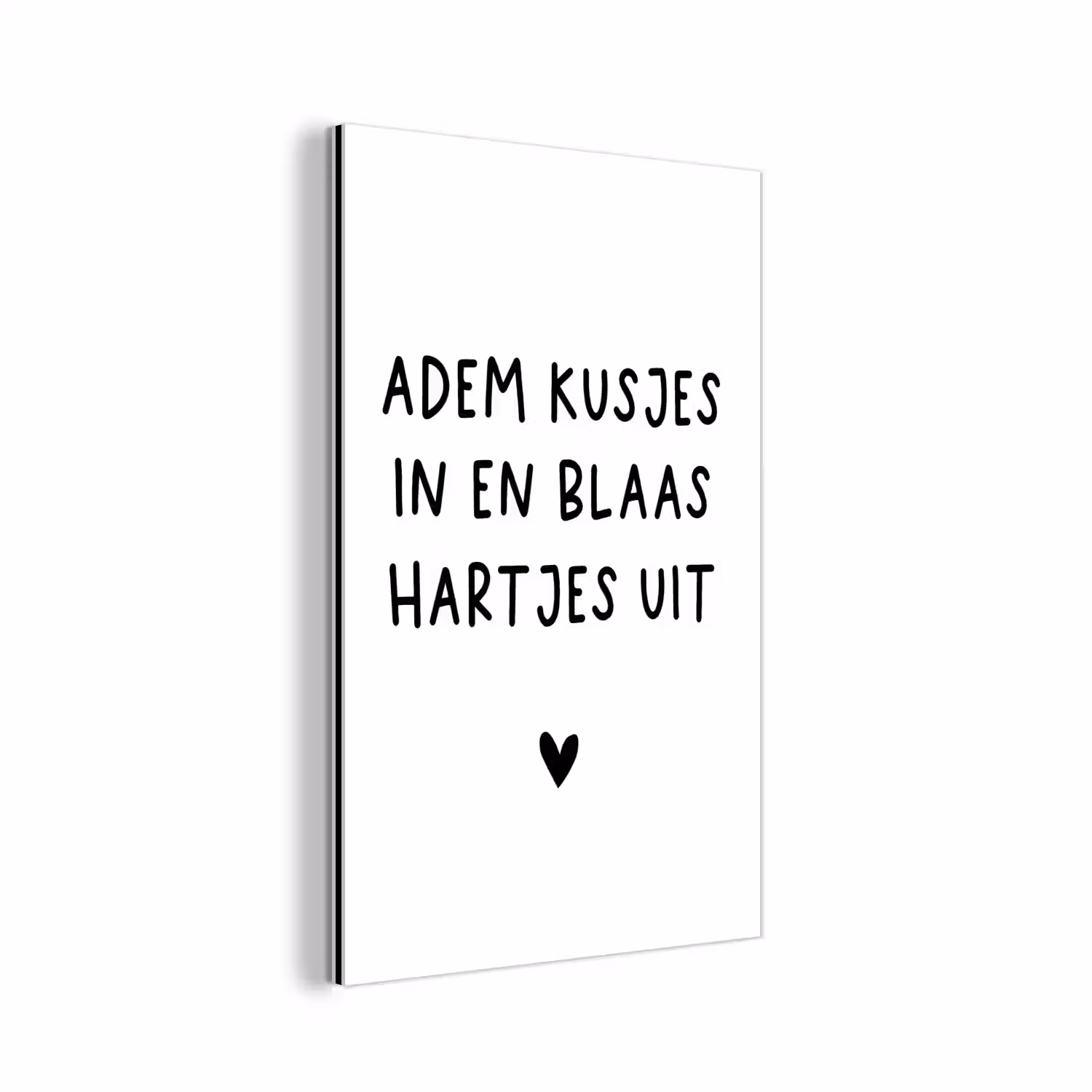 Adem kusjes in en blaas hartjes uit - Spreuken - Quotes aluminium wit klein -3d