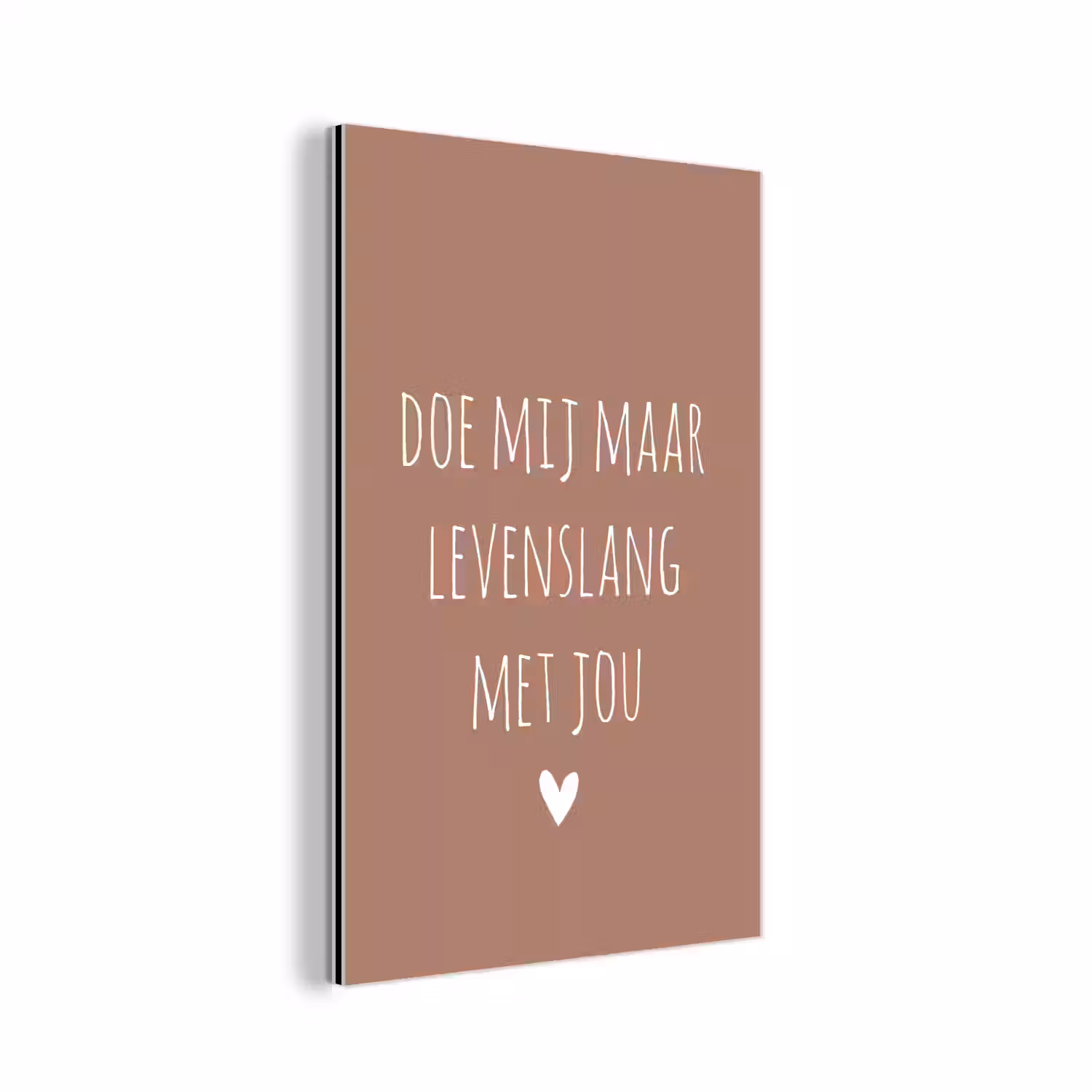 Doe mij maar levenslang met jou - Quotes - Spreuken aluminium wit klein -3d
