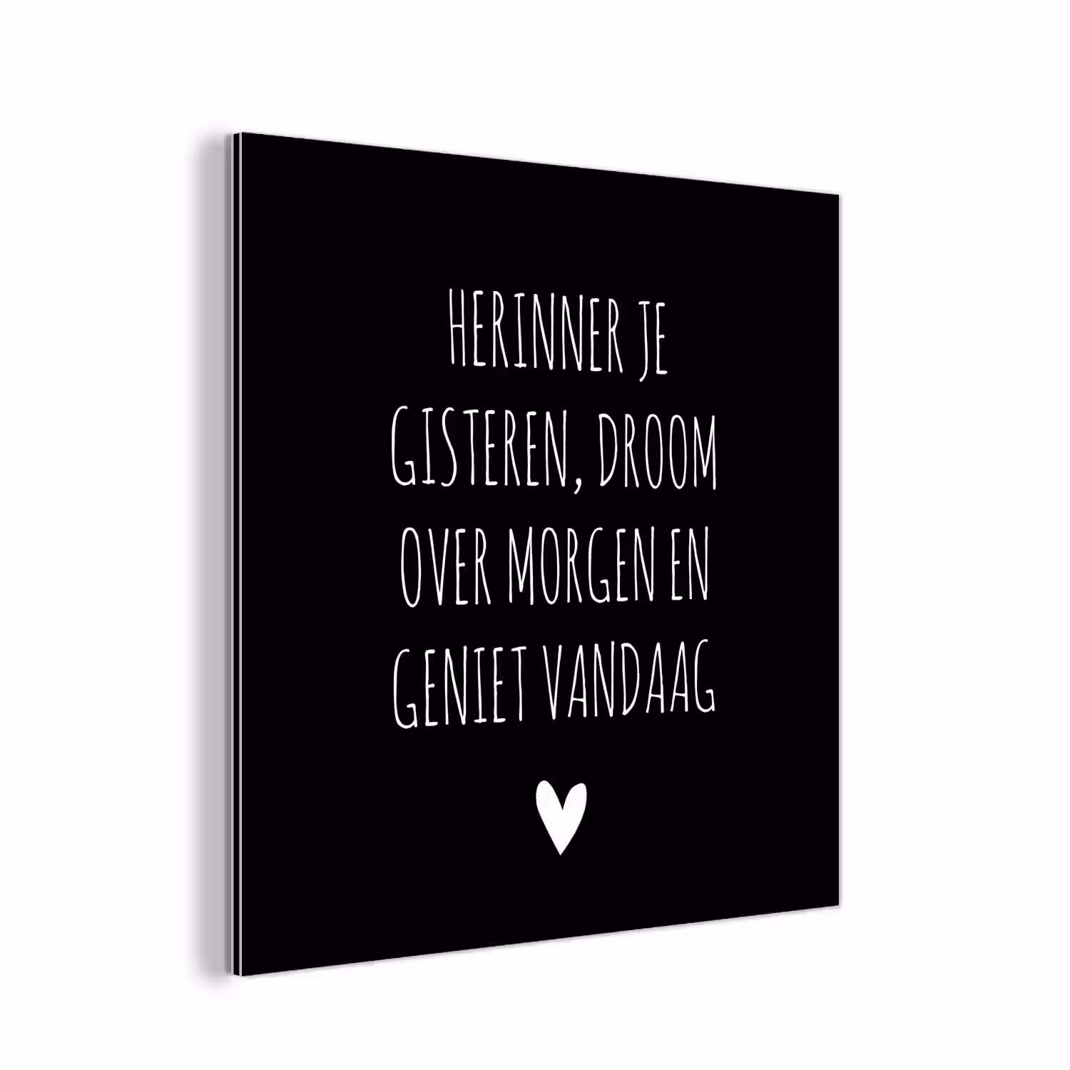 Herinner je gisteren droom over morgen geniet vandaag - Spreuken - Quotes aluminium wit klein -3d