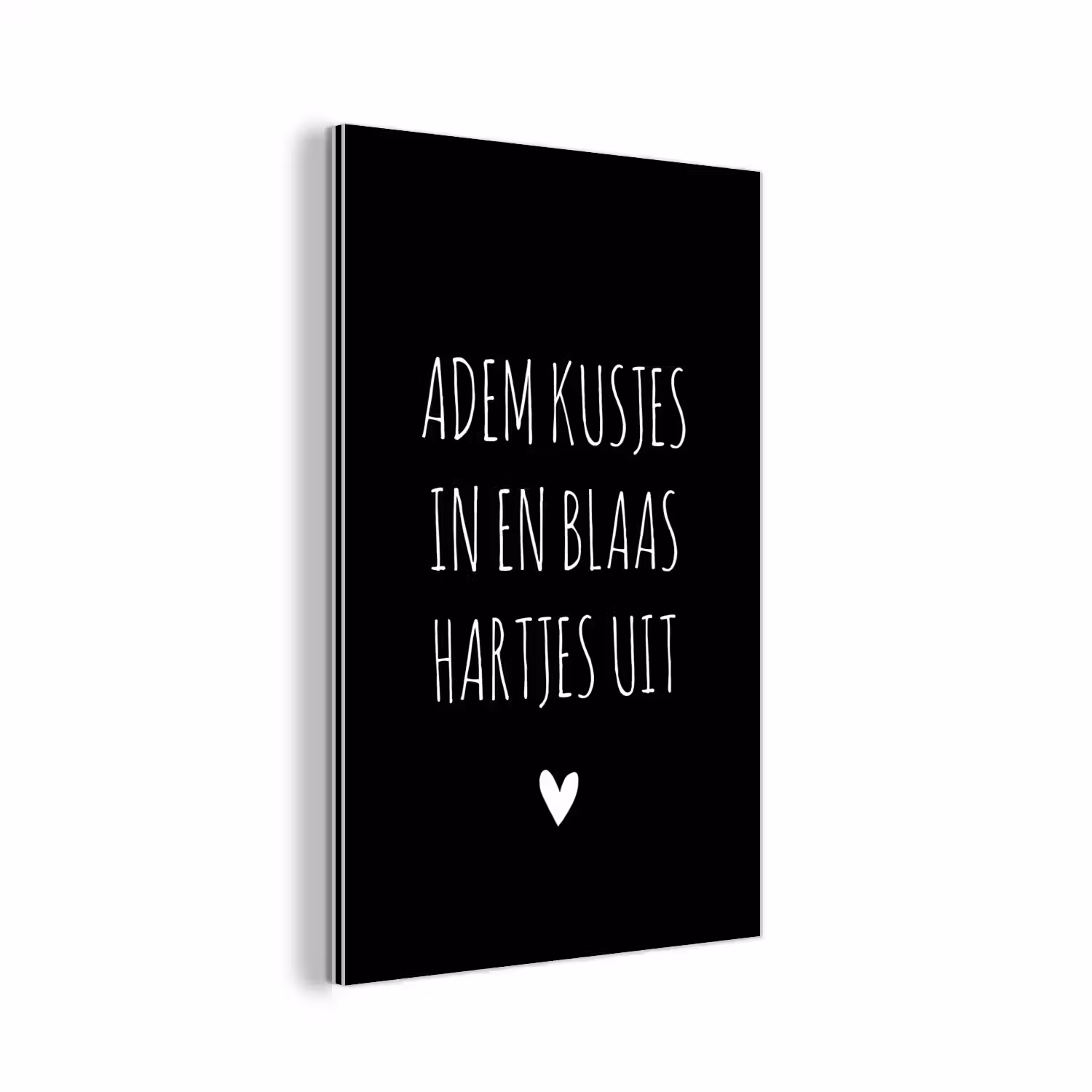 Quotes - Adem kusjes in en blaas hartjes uit - Spreuken aluminium wit klein -3d