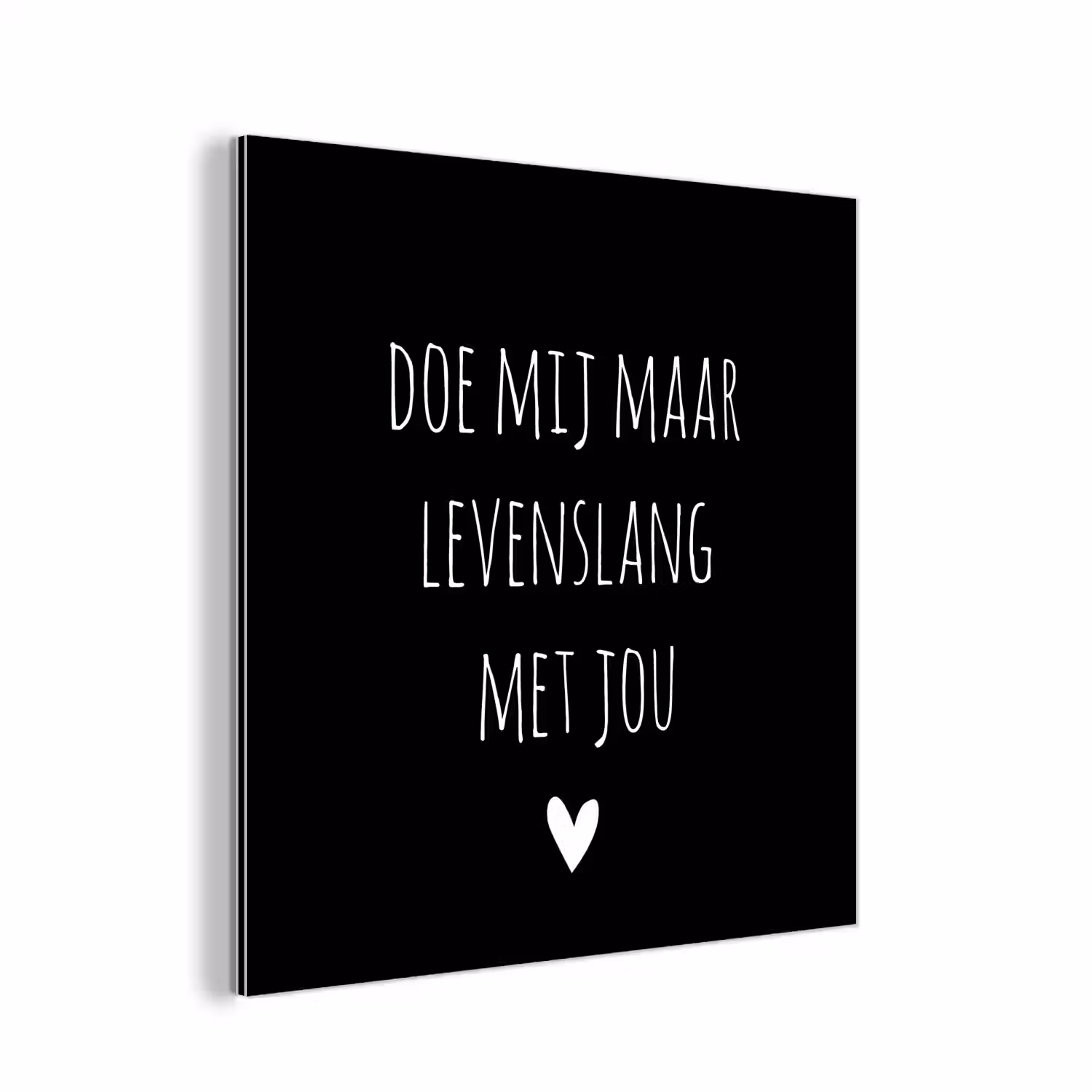 Quotes - Doe mij maar levenslang met jou - Spreuken aluminium wit klein -3d