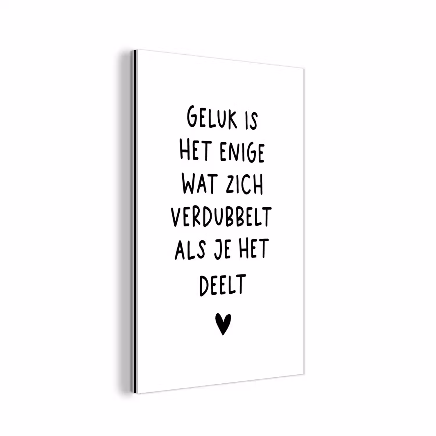 Quotes - Geluk is het enige wat zich verdubbelt - Spreuken aluminium wit klein -3d