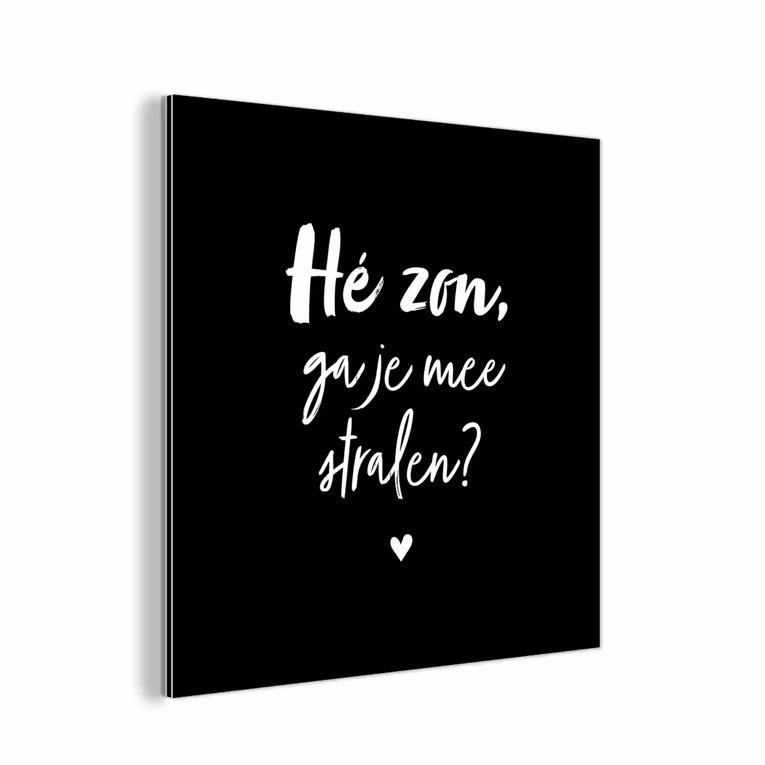 Quotes - Hé zon, ga je mee stralen? - Zomer - Tekst - Zon aluminium wit klein -3d