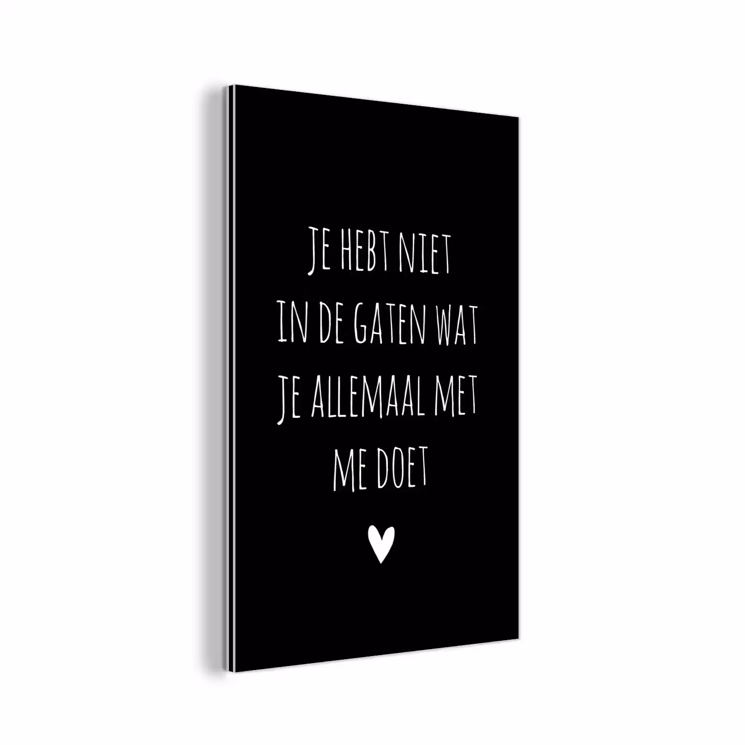 Quotes - Wat je allemaal met me doet - Spreuken aluminium wit klein -3d
