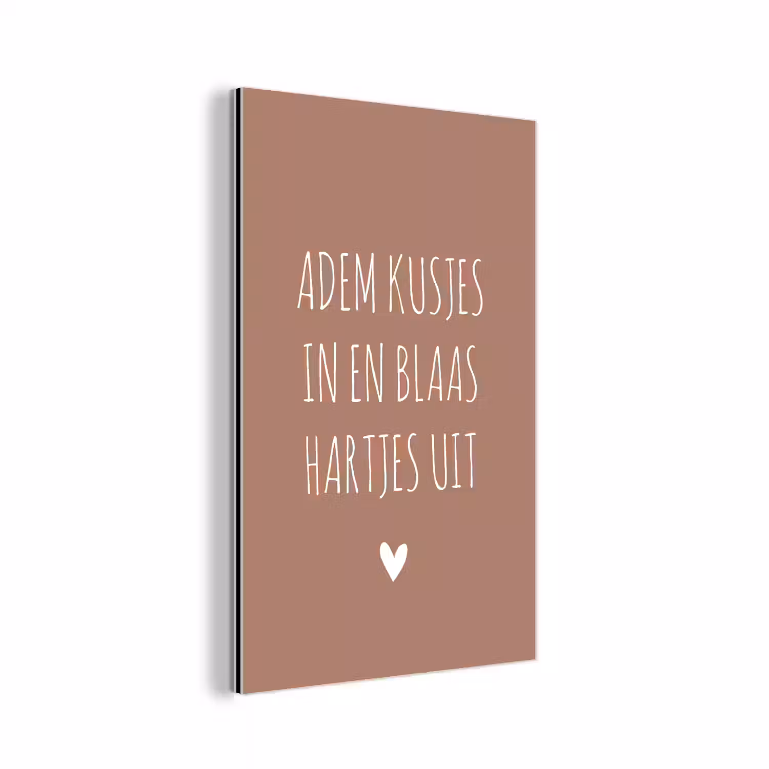 Spreuken - Adem kusjes in en blaas hartjes uit - Quotes aluminium wit klein -3d