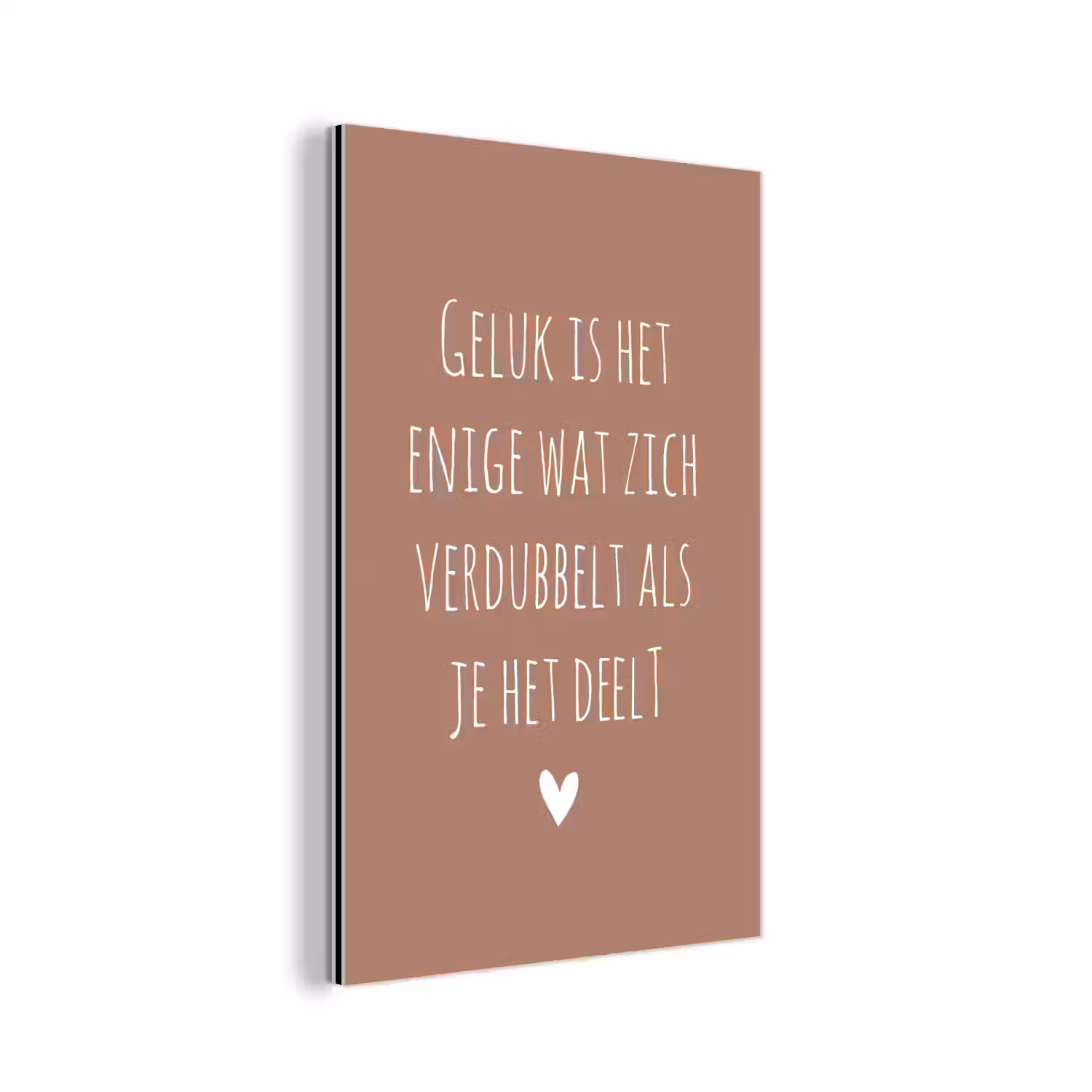 Spreuken - Geluk is het enige wat zich verdubbelt - Quotes aluminium wit klein -3d