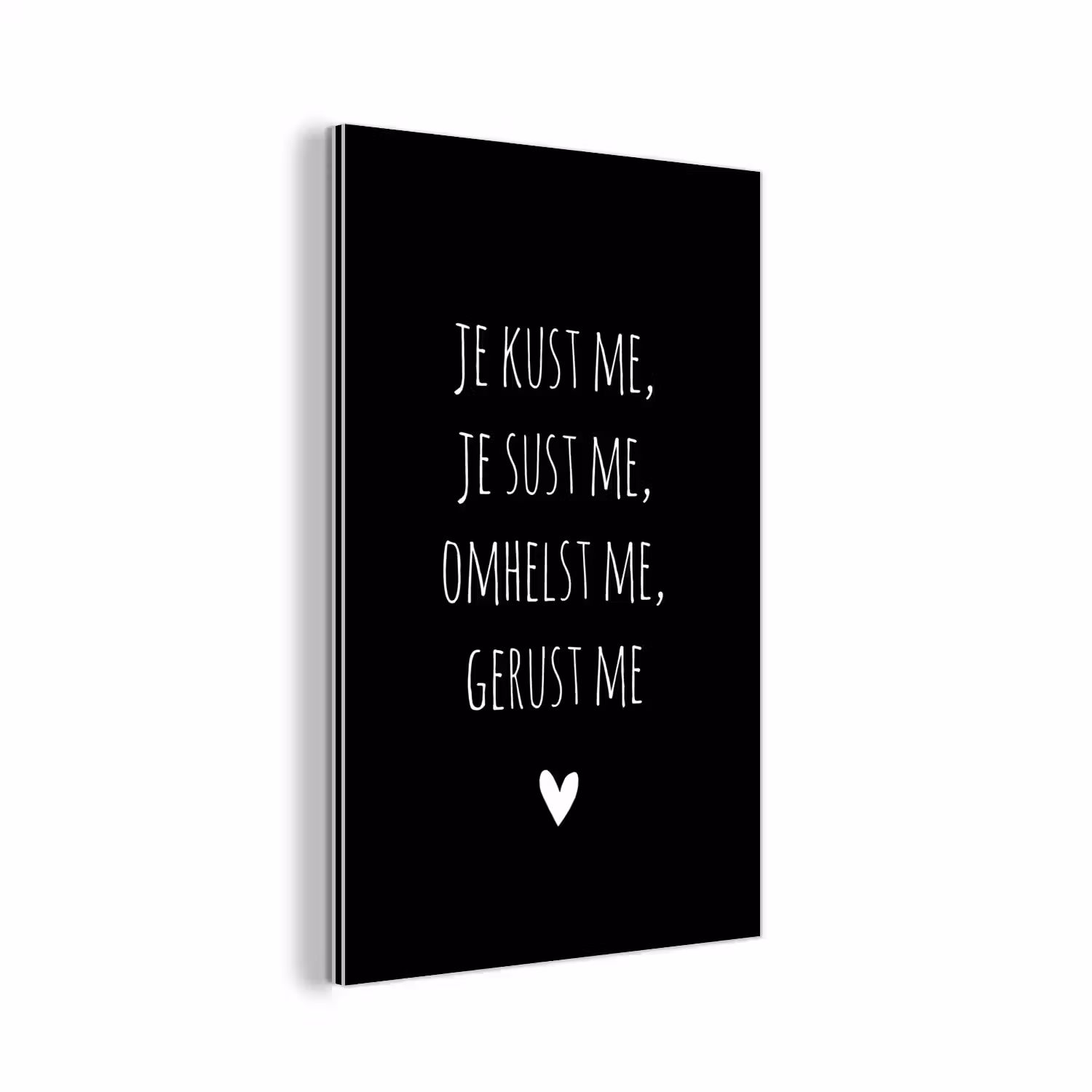 Spreuken - Je kust me je sust me - Quotes - Maaike Ouboter aluminium wit klein -3d