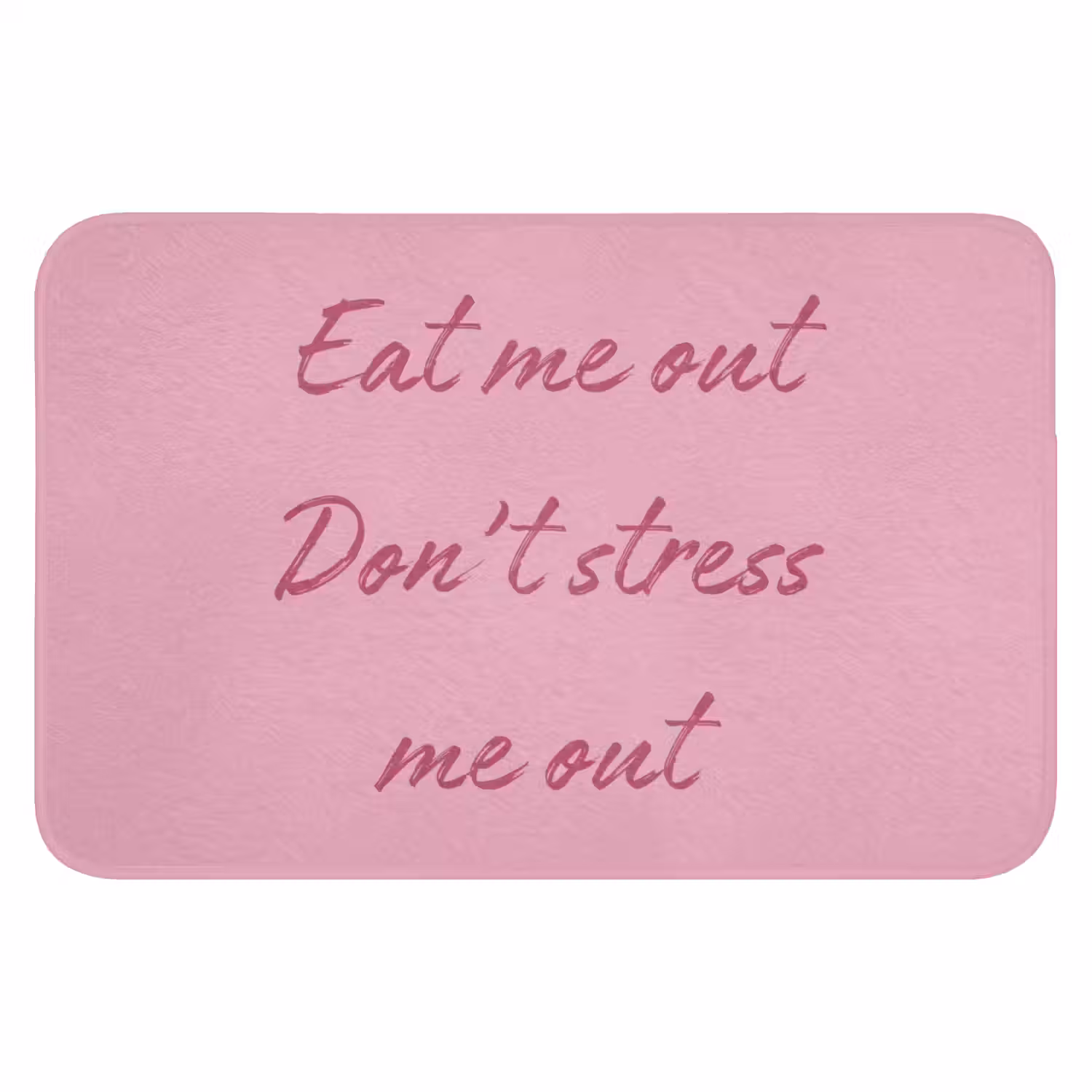 Eat me out don't stress me out - Roze - Handgeschreven Badmat klein -3d
