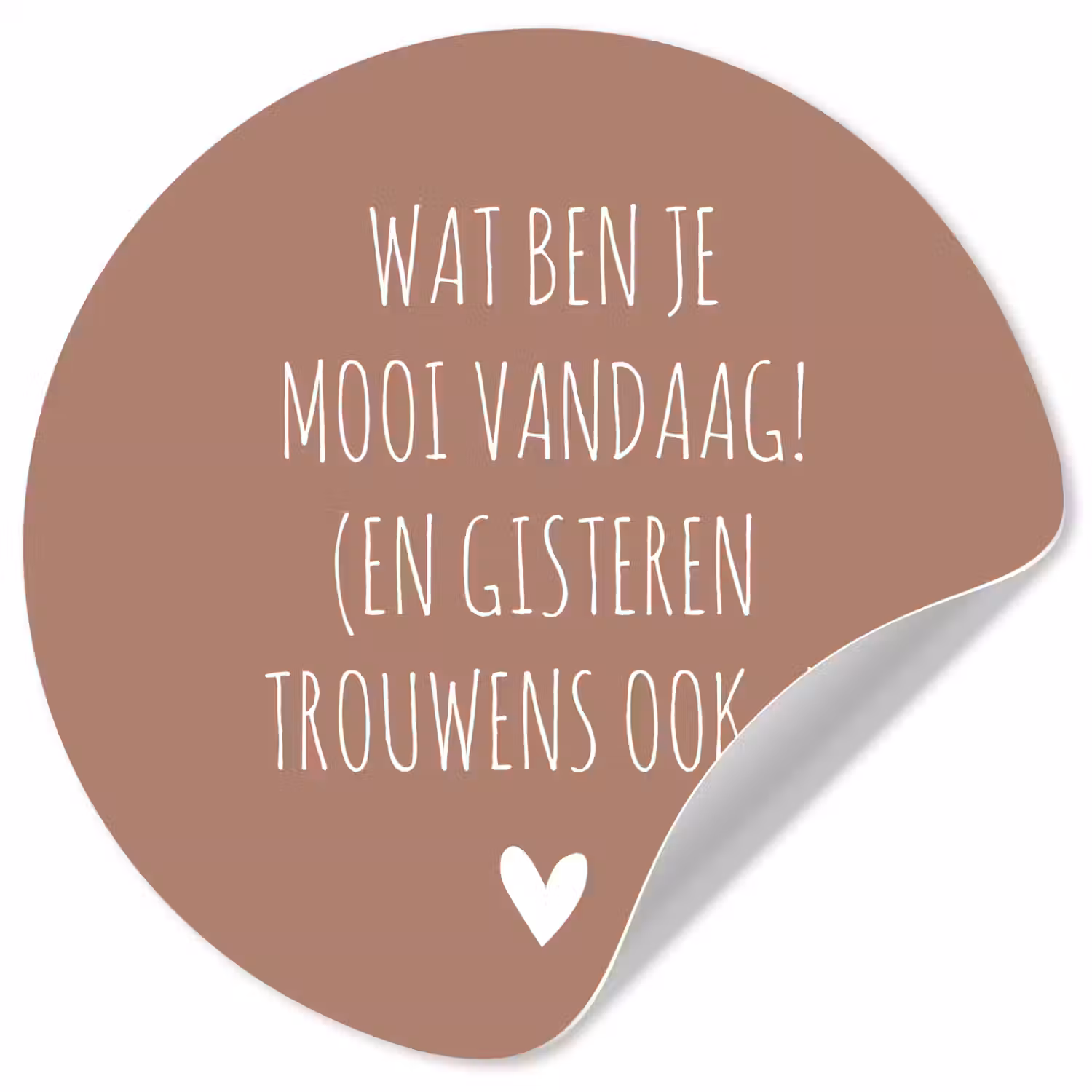 Wat ben je mooi vandaag - Spreuken - Quotes Wandcirkel behangsticker klein -3d