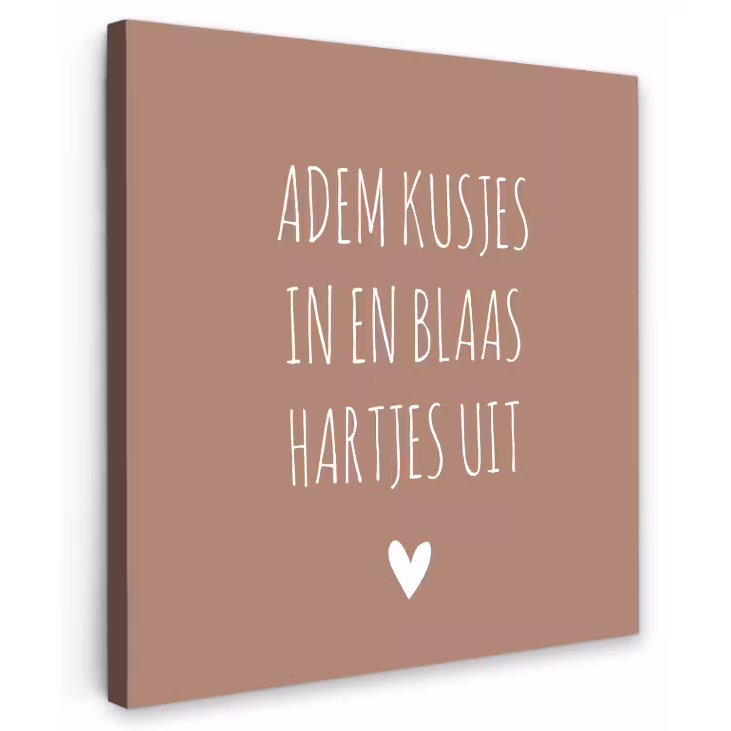 Adem kusjes in en blaas hartjes uit - Quotes - Spreuken Tuinposter op houten frame 2 cm dik middel -3d