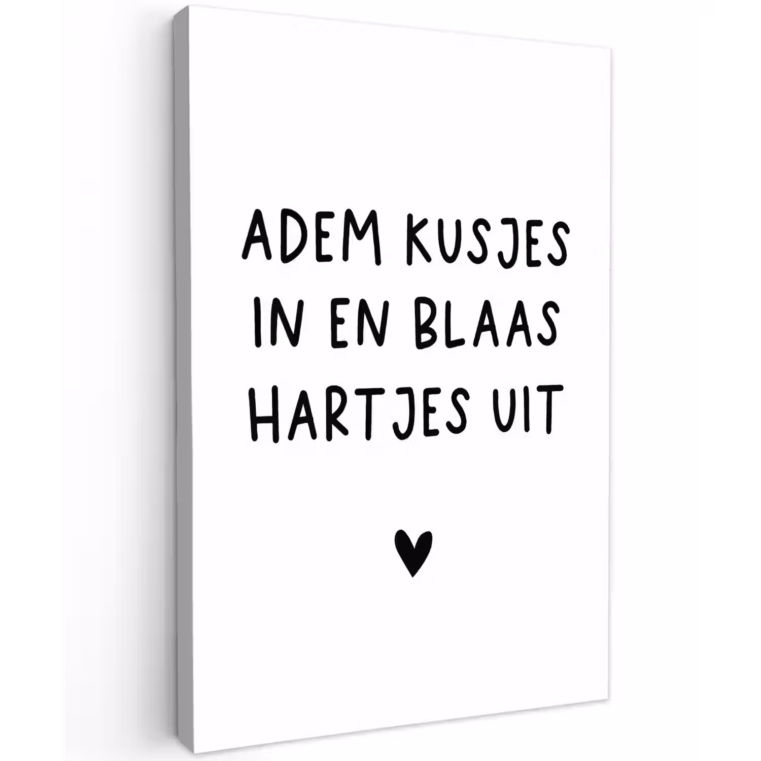 Adem kusjes in en blaas hartjes uit - Spreuken - Quotes Tuinposter op houten frame 2 cm dik klein -3d
