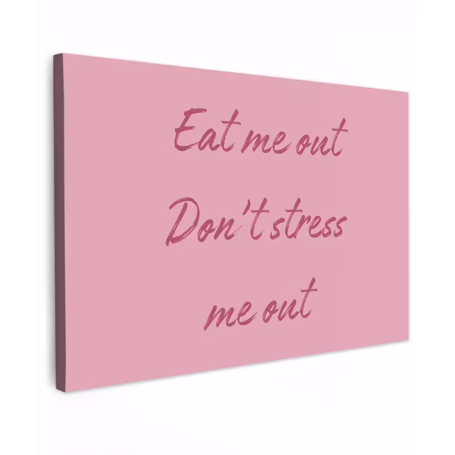 Eat me out don't stress me out - Roze - Handgeschreven Tuinposter op houten frame 2 cm dik klein -3d