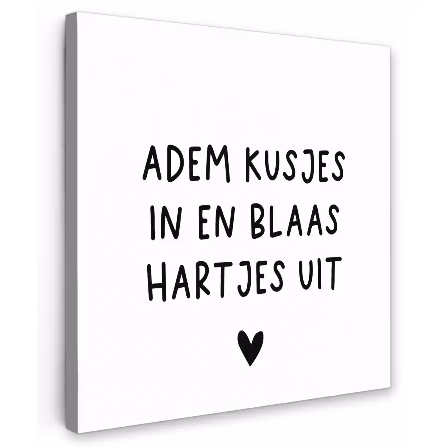 Quotes - Adem kusjes in en blaas hartjes uit - Spreuken Tuinposter op houten frame 2 cm dik middel -3d