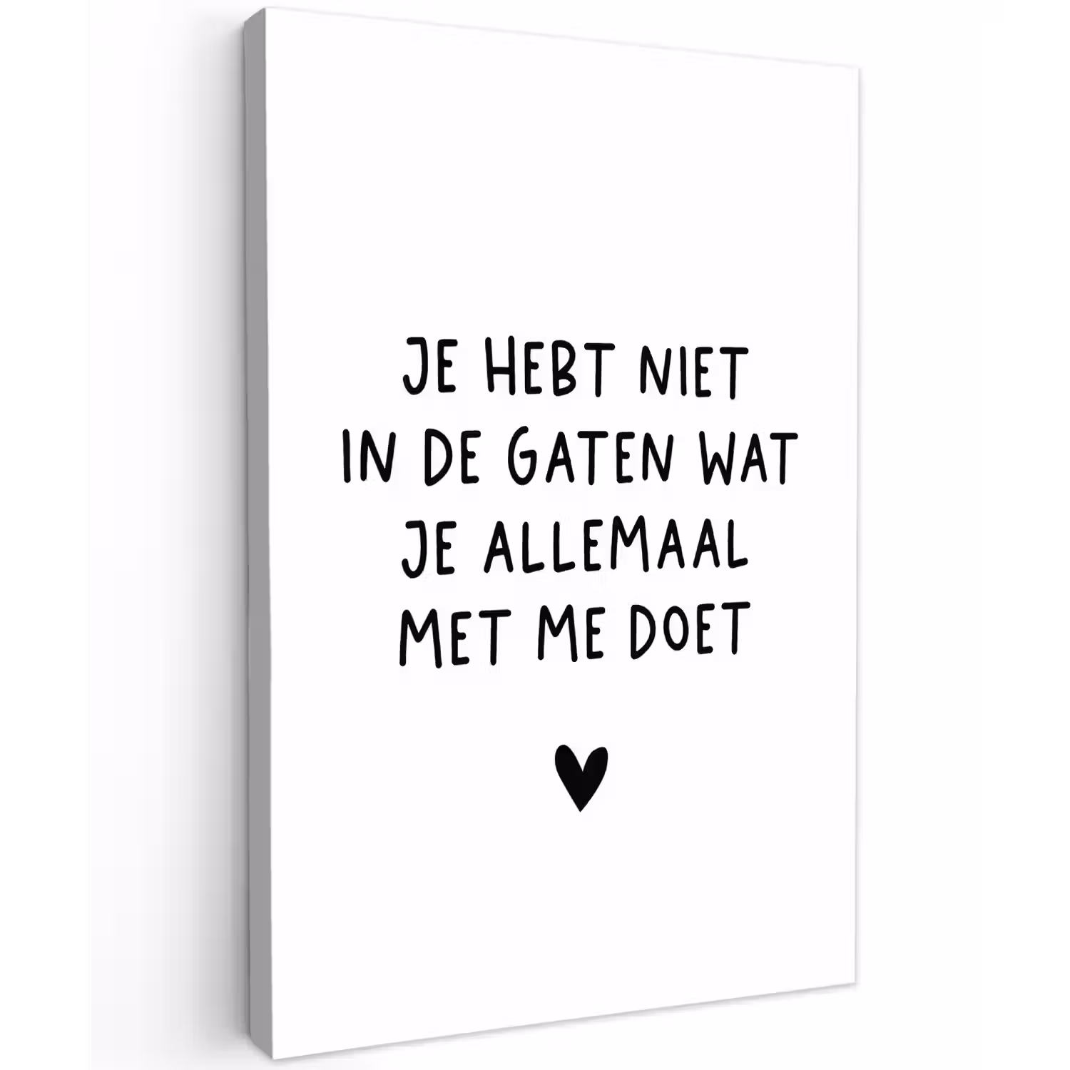 Quotes - Wat je allemaal met me doet - Spreuken Tuinposter op houten frame 2 cm dik klein -3d