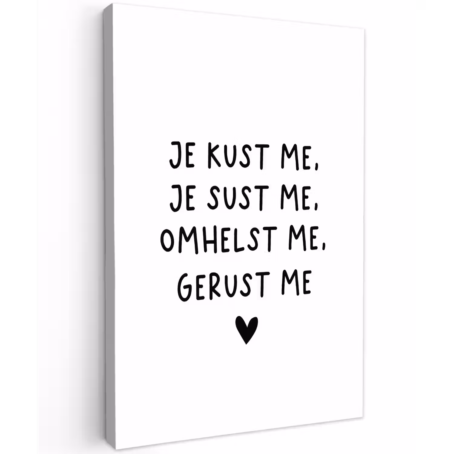 Spreuken - Quotes - Je kust je je sust me - Maaike Ouboter Tuinposter op houten frame 2 cm dik klein -3d