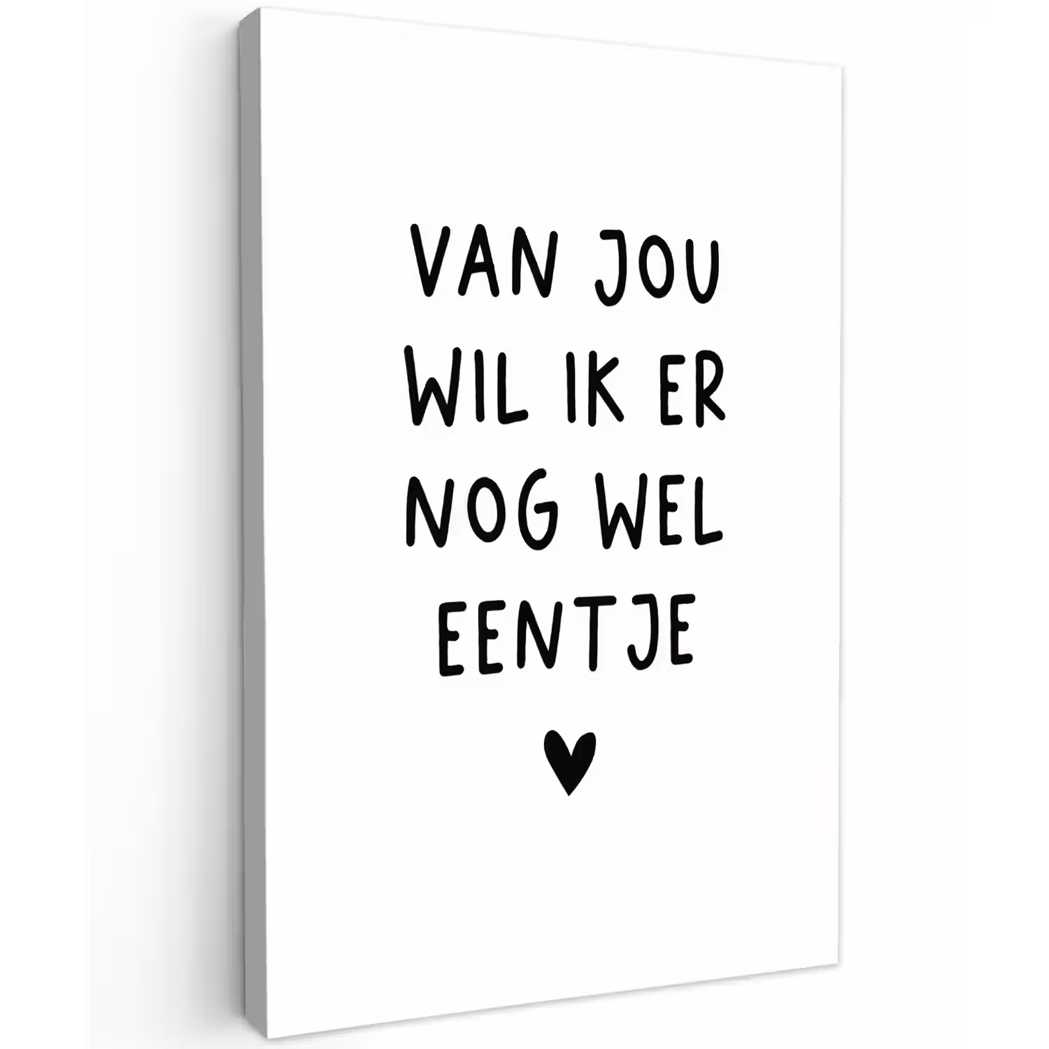 Van jou wil ik er nog wel eentje - Quotes - Spreuken Tuinposter op houten frame 2 cm dik klein -3d