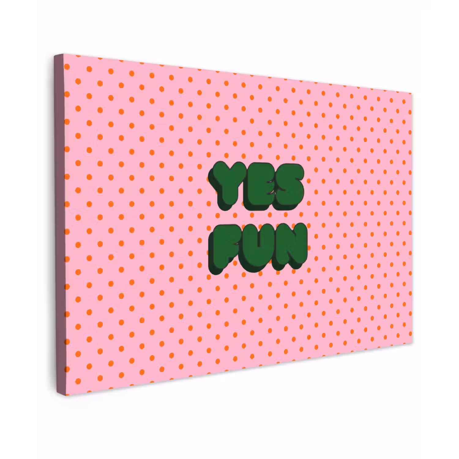 Yes fun - Groen - Roze - Stippen Tuinposter op houten frame 2 cm dik klein -3d