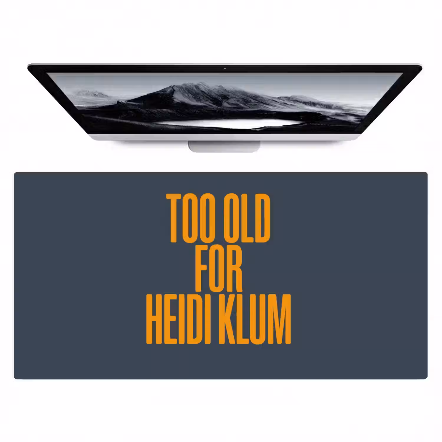 Too old for heidi klum - Geel - Blauw Muismat XXL klein -zzz3d