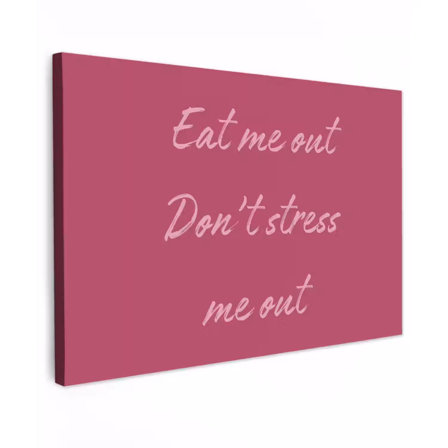 eat me out don't stress me out - Roze - Minimalistisch canvas 2cm klein -z3d