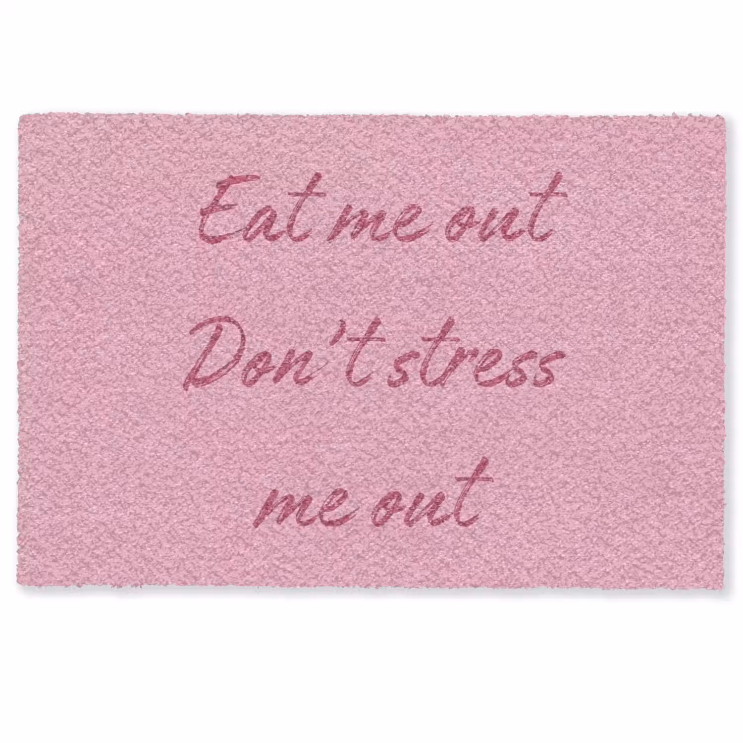 Eat me out don't stress me out - Roze - Handgeschreven Deurmat klein -zkaufland3d