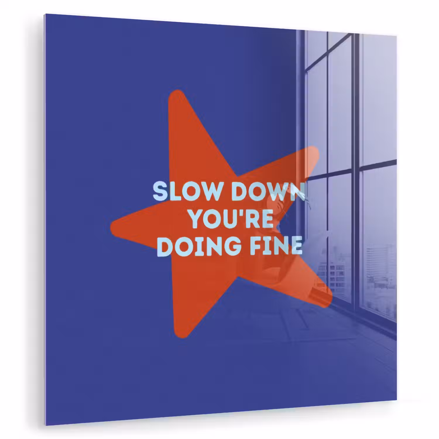Slow down you're doing fine - Ster - Blauw plexiglas 5mm klein -zzzproduct_nieuw