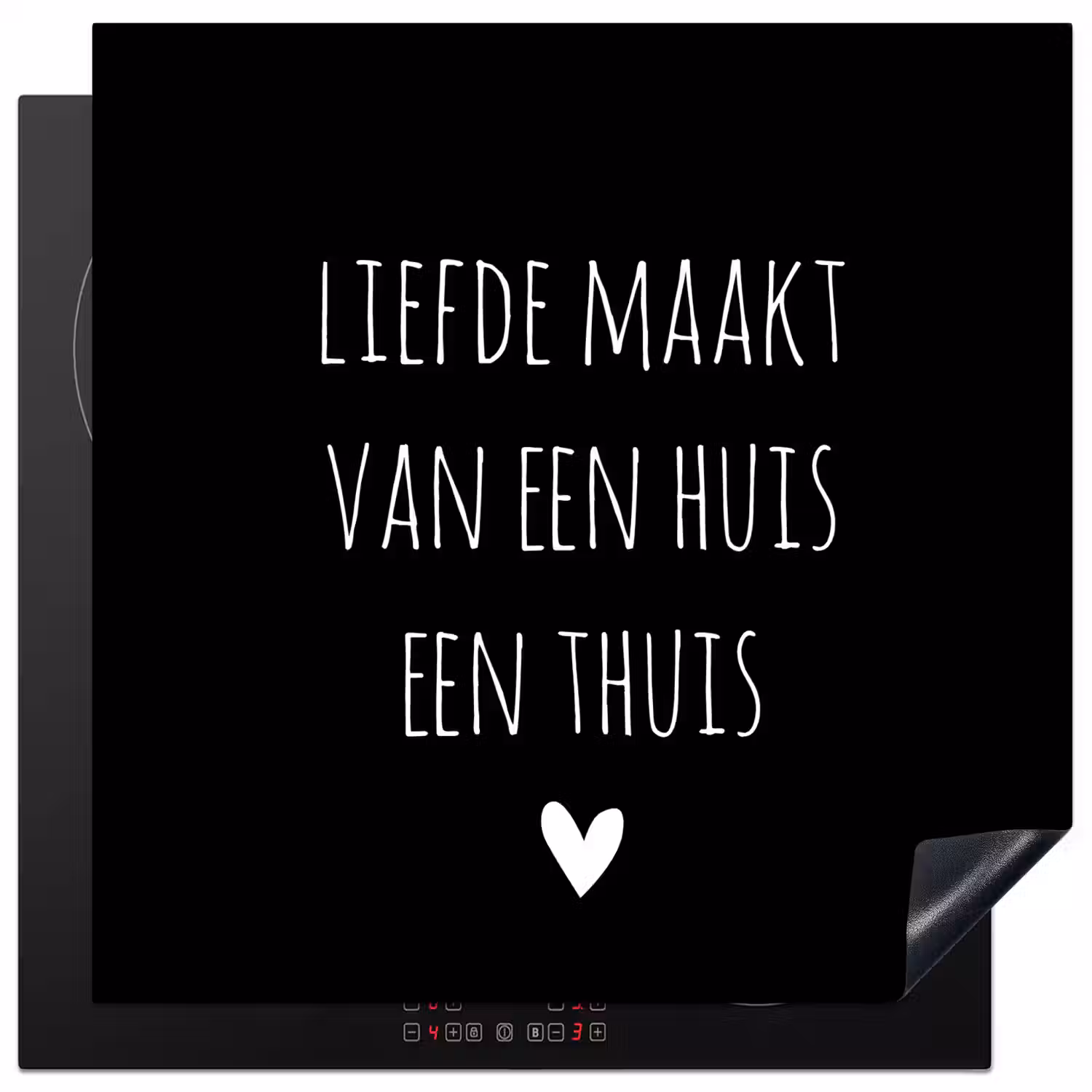 Quotes - Liefde maakt van een huis een thuis - Spreuken Inductie beschermer vinyl 3mm middel -3d