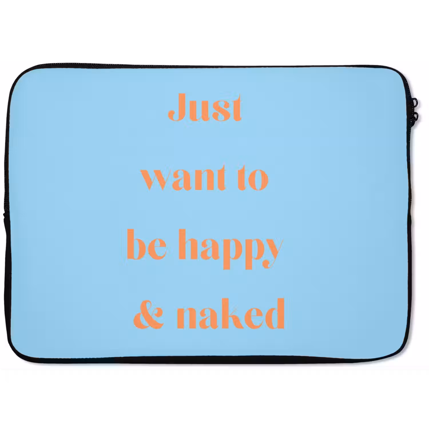 Blauw - Oranje - Just want to be happy & naked laptophoes neopreen klein -zkaufland3dotto