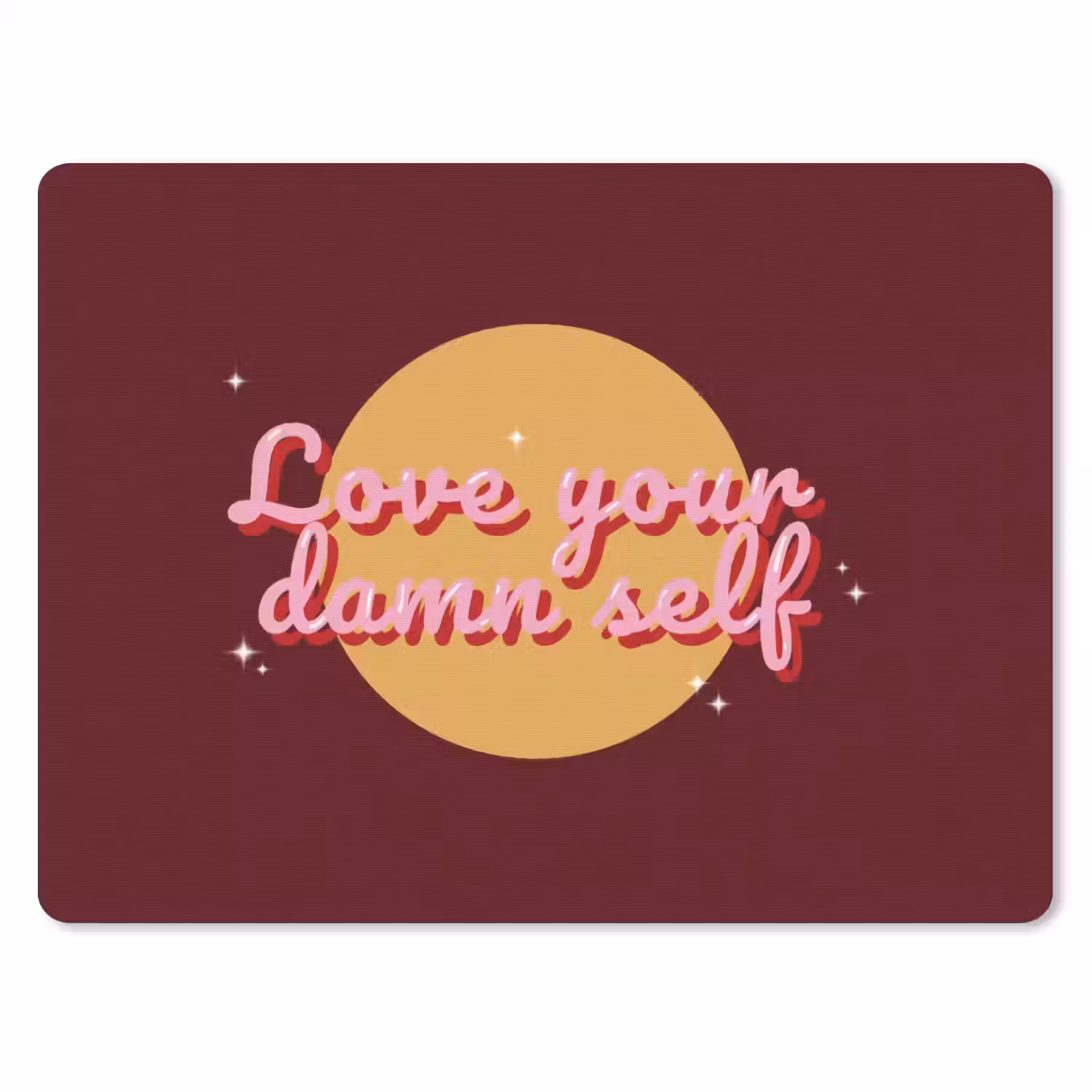 love your damn self - Cirkel - Glitter - Rood muismat rubber klein -3d