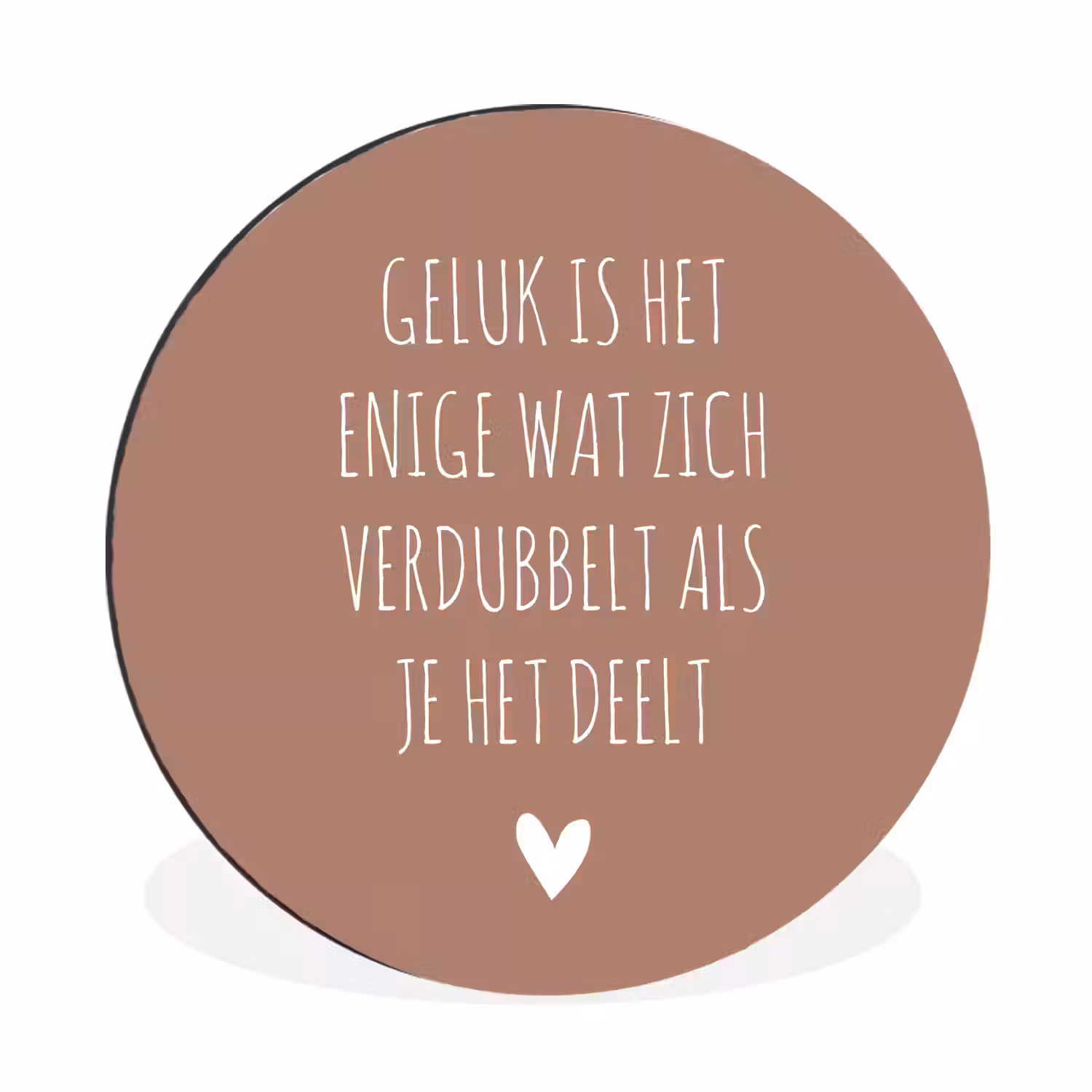 Geluk is het enige wat zich verdubbelt - Quotes - Spreuken Wandcirkel aluminium klein -3d