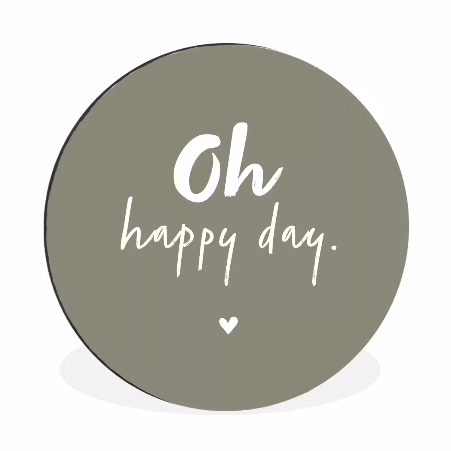 Oh happy day - Quotes - Tekst - Zomer Wandcirkel aluminium klein -3d