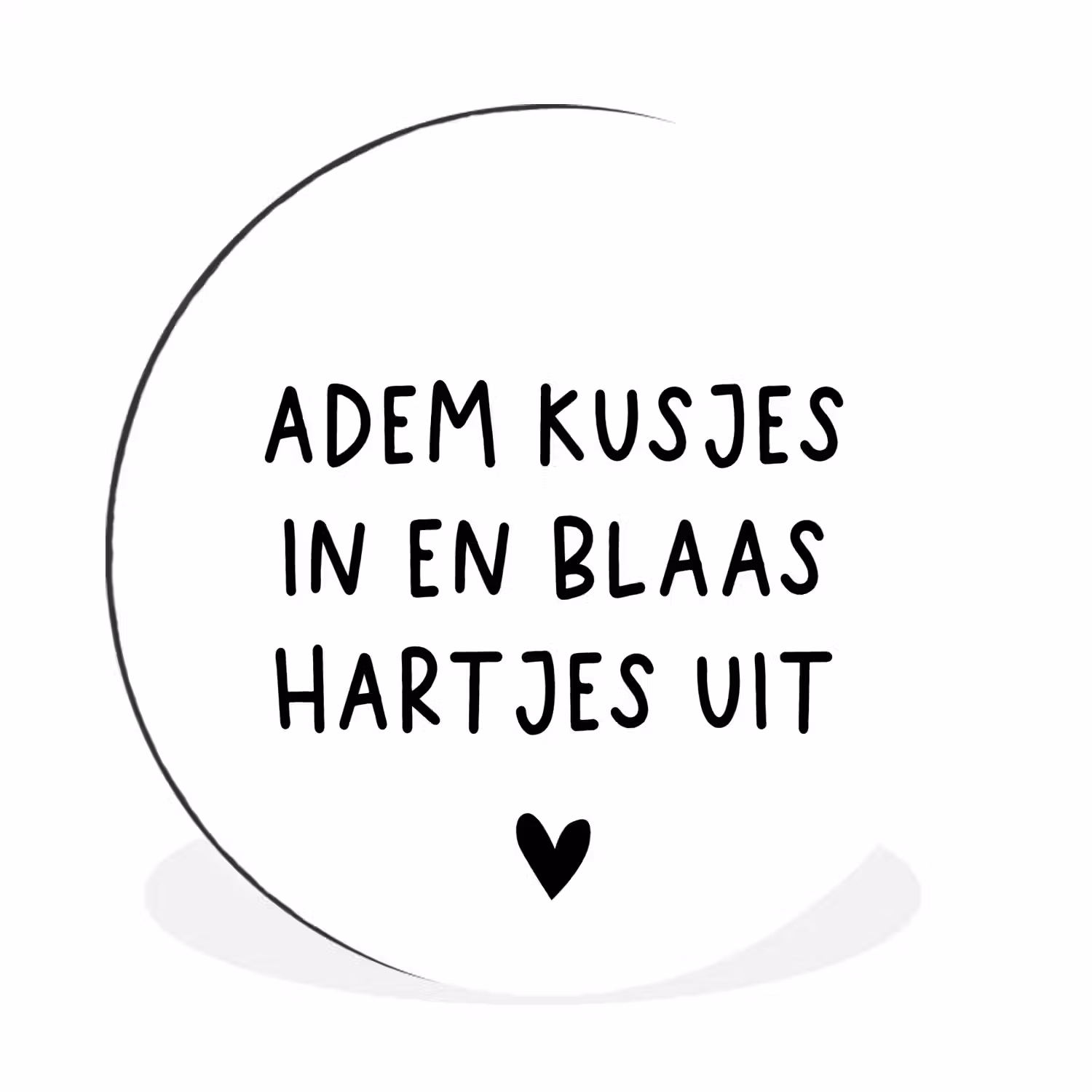 Quotes - Adem kusjes in en blaas hartjes uit - Spreuken Wandcirkel aluminium klein -3d