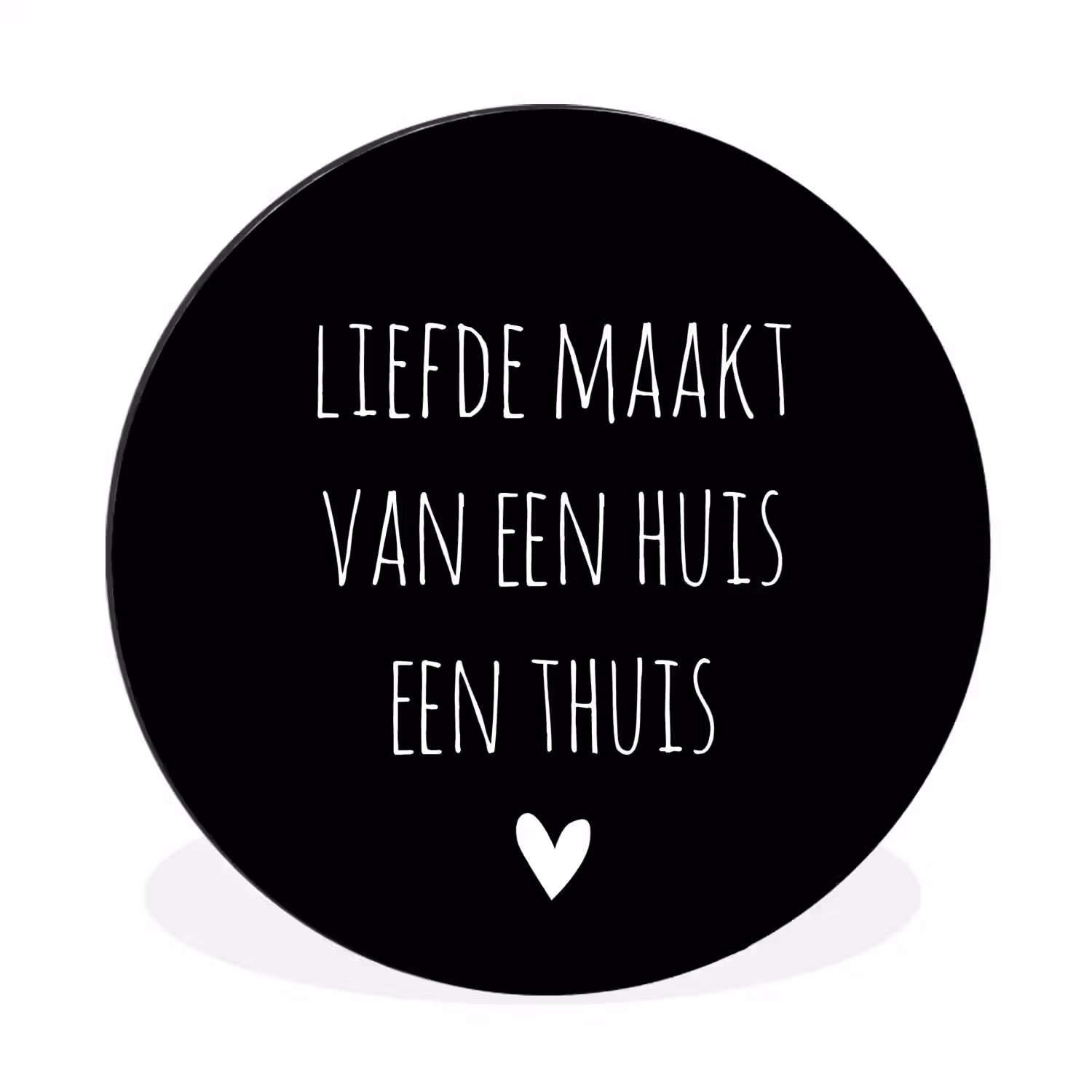 Quotes - Liefde maakt van een huis een thuis - Spreuken Wandcirkel aluminium klein -3d