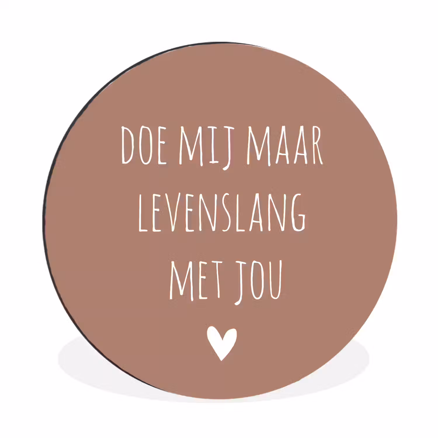 Quotes - Spreuken - Doe mij maar levenslang met jou Wandcirkel aluminium klein -3d