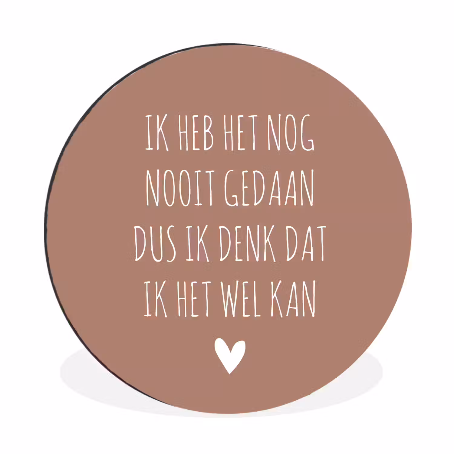 Quotes - Spreuken - Ik heb het nog nooit gedaan dus Wandcirkel aluminium klein -3d