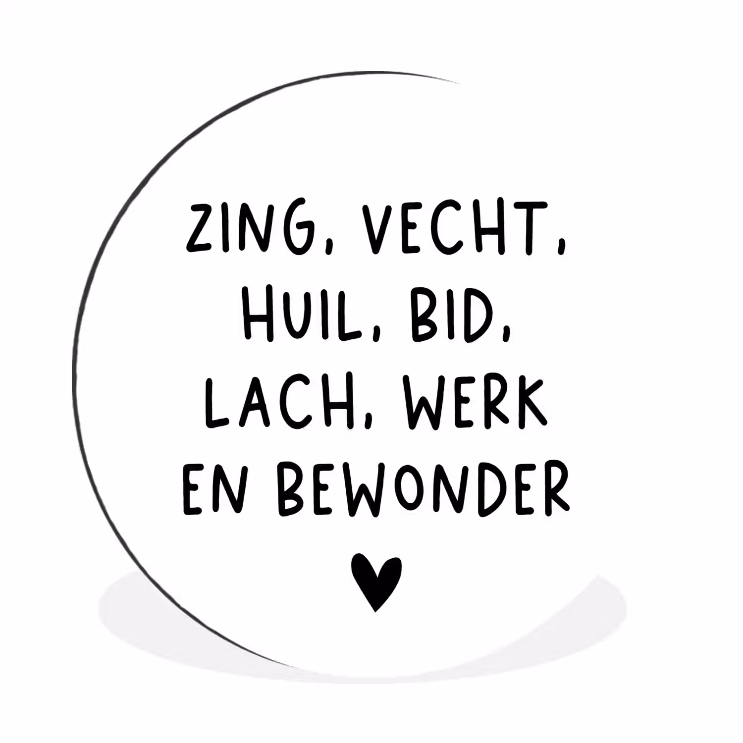 Quotes - Zing vecht huil bid lach werk en bewonder - Spreuken - Ramses Shaffy Wandcirkel aluminium klein -3d