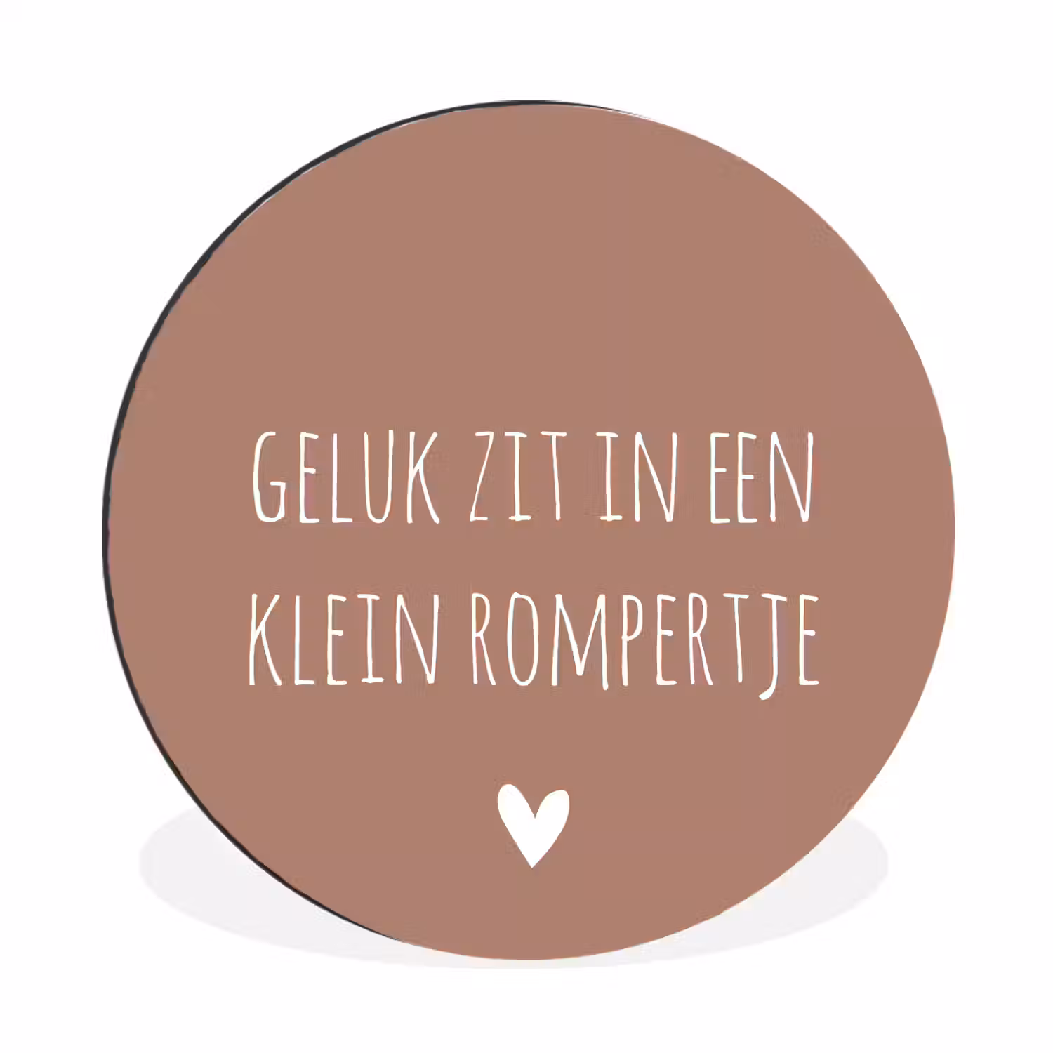 Spreuken - Geluk zit in een klein rompertje - Quotes Wandcirkel aluminium klein -3d