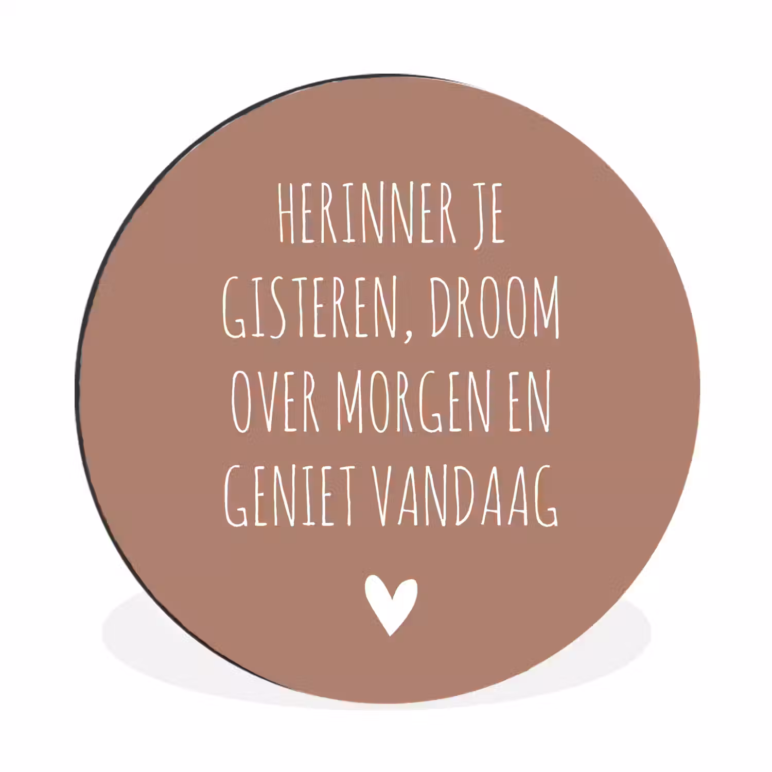 Spreuken - Herinner je gisteren droom over morgen en geniet vandaag - Quotes Wandcirkel aluminium klein -3d