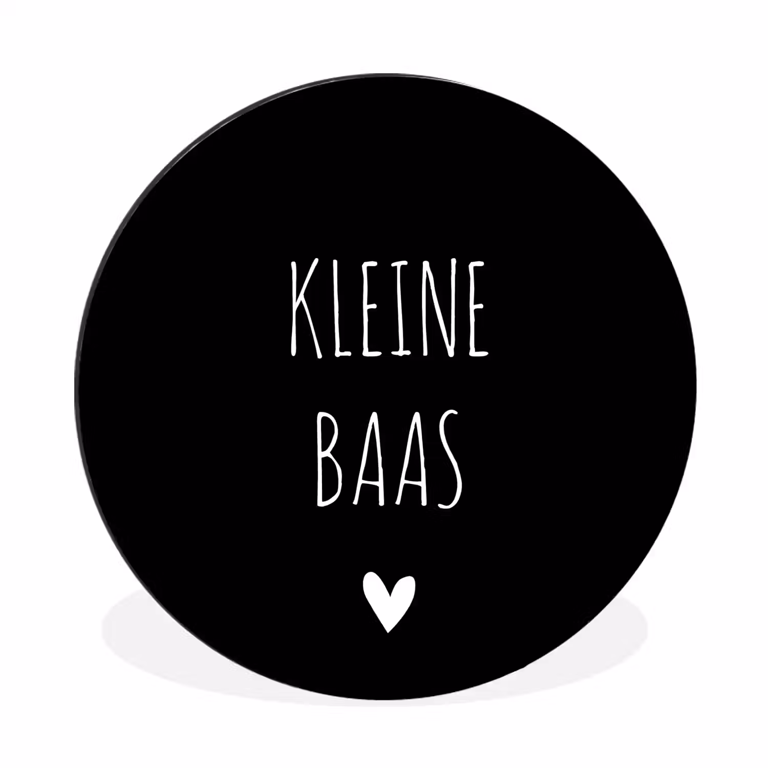 Spreuken - Kleine baas - Quotes Wandcirkel aluminium klein -3d