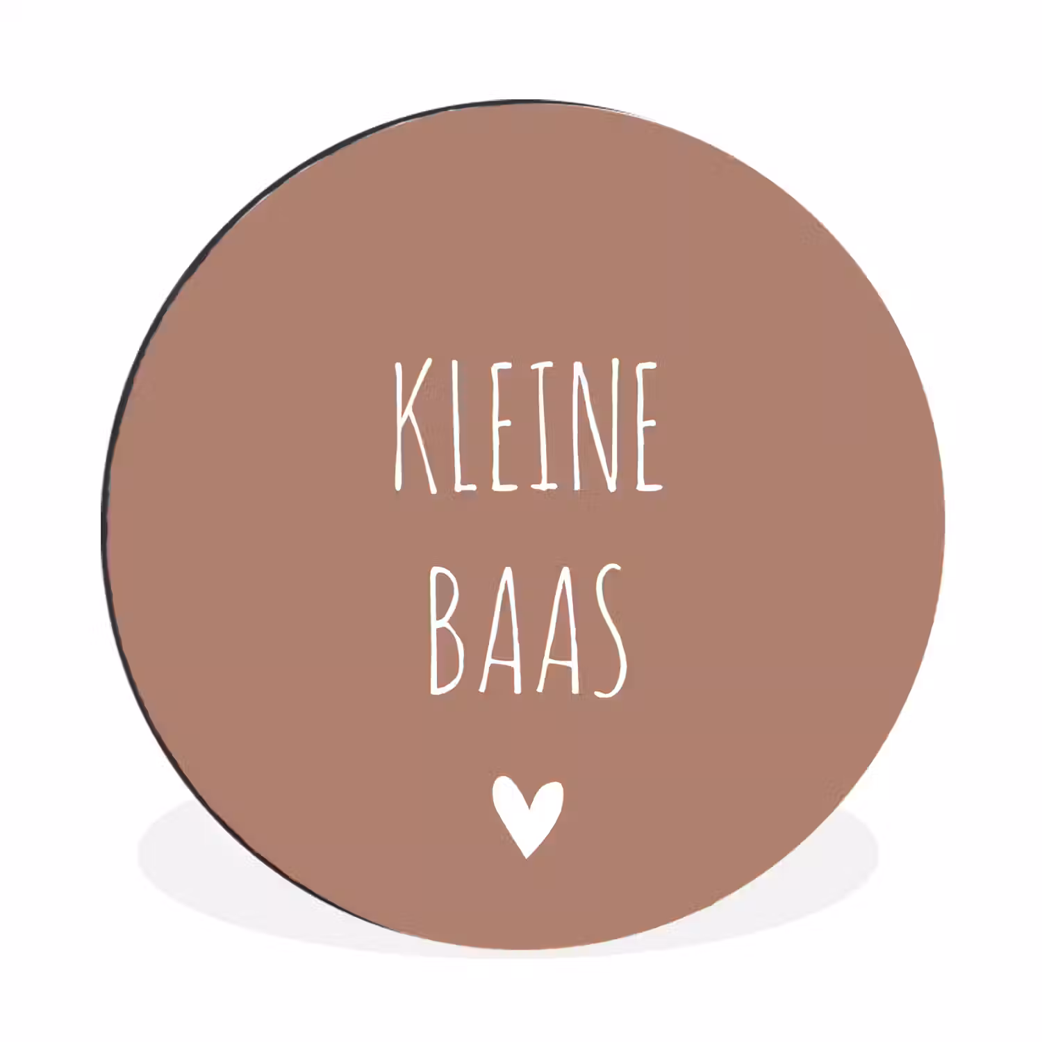 Spreuken - Quotes - Kleine baas Wandcirkel aluminium klein -3d