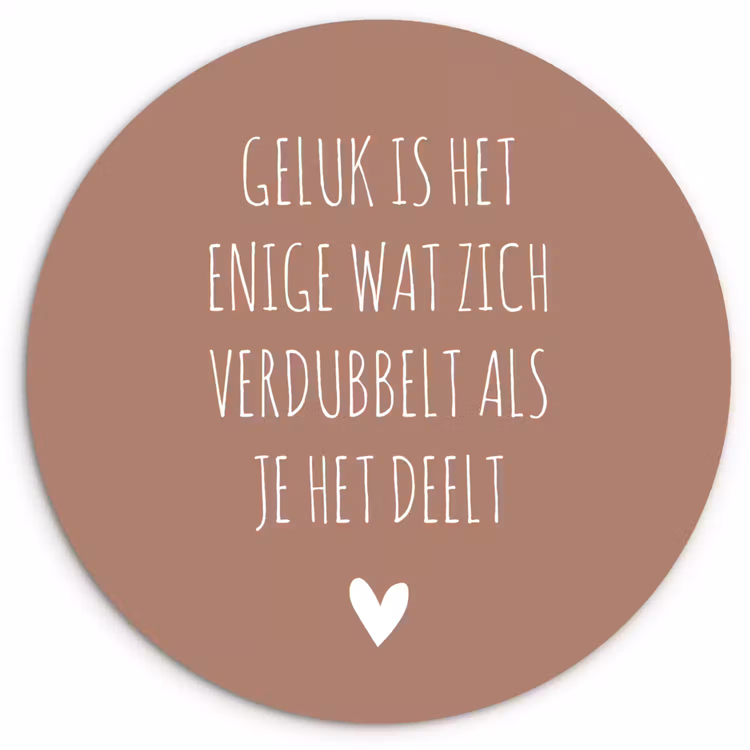 Geluk is het enige wat zich verdubbelt - Quotes - Spreuken Wandcirkel kunststof plaat 5mm dik klein -3d