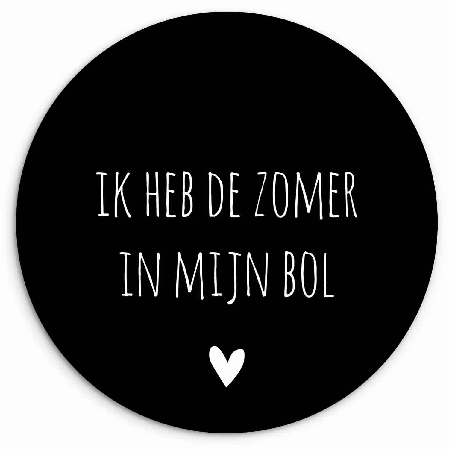Quotes - Ik heb de zomer in mijn bol - André Hazes - Spreuken Wandcirkel kunststof plaat 5mm dik klein -3d