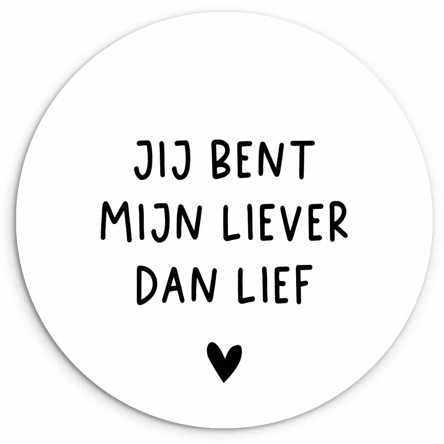 Quotes - Jij bent mijn liever dan lief - Spreuken Wandcirkel kunststof plaat 5mm dik klein -3d