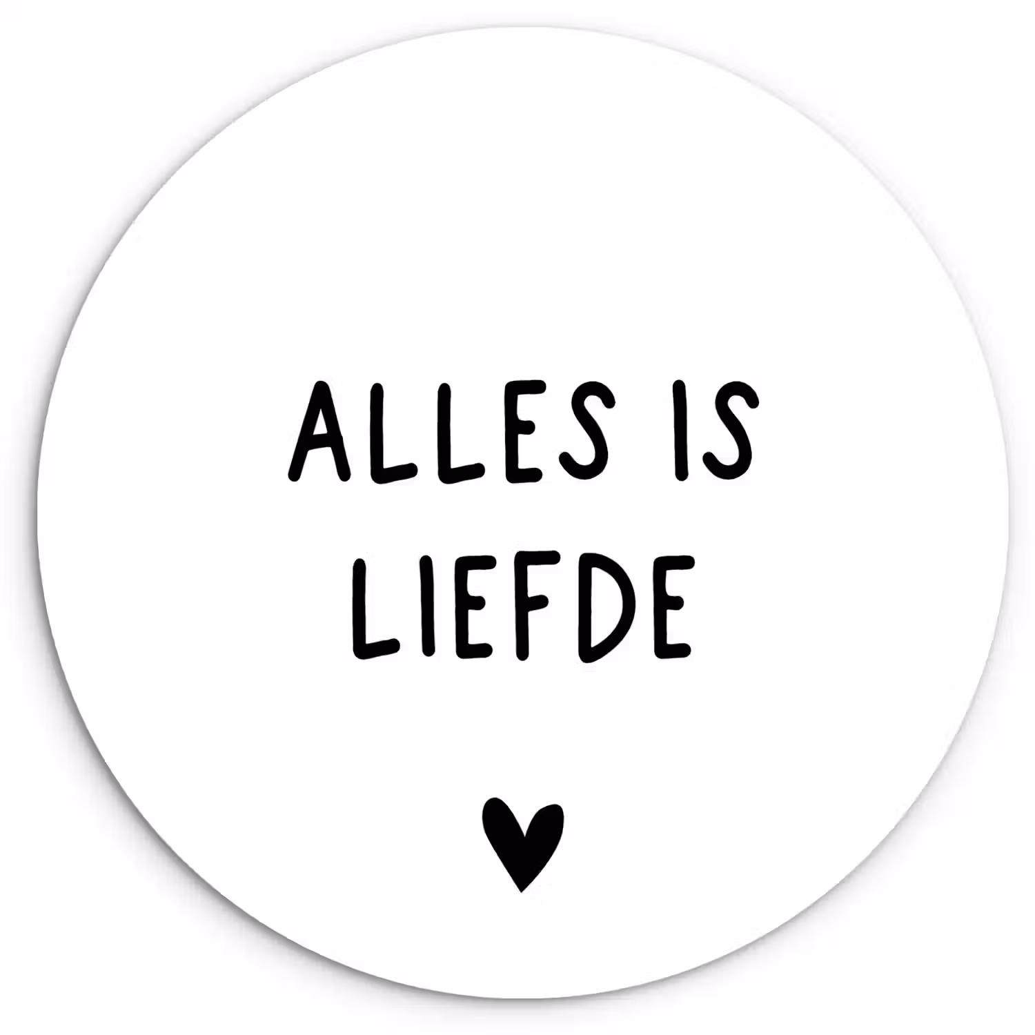 Spreuken - Alles is liefde - Bløf - Quotes Wandcirkel kunststof plaat 5mm dik klein -3d